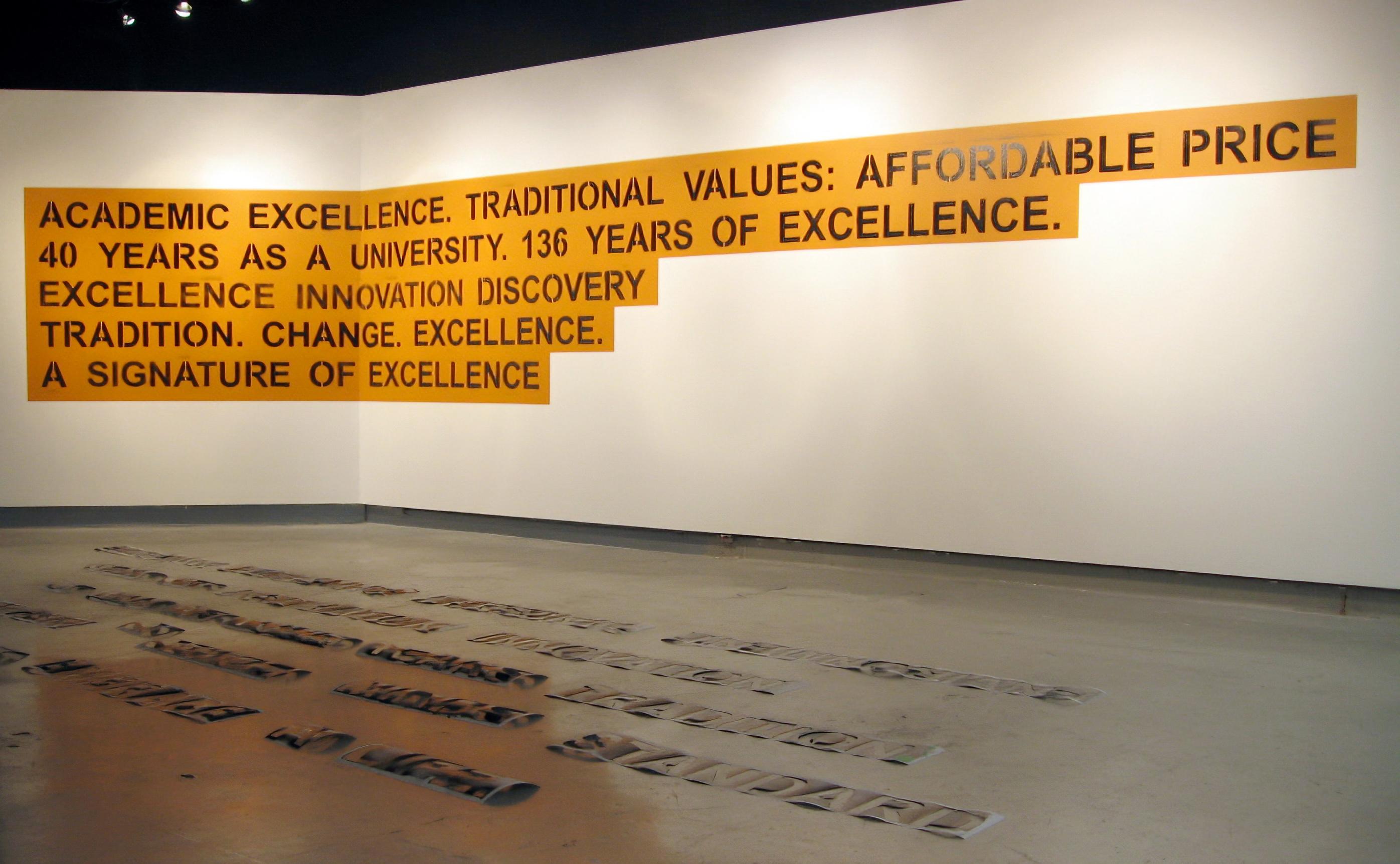 Branded, "Excellence", wall-text painting, Render, University of Waterloo Art Gallery, Canada, 2008. From top: Grove City College, University of Winnipeg, MSV University, University of Idaho, Holland America Line Cruises.