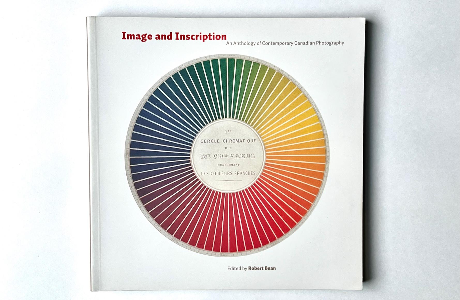 Image and Inscription: An Anthology of Contemporary Canadian Photography, Robert Bean, ed, Gallery 44 / YYZ Books, Toronto, 2005, 232 pp
