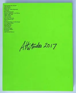 Attitudes 2017 is written in messy black script across a toxic waste green paperback. Listed on the left side: Simranpreet Kaur Anand, Cathay Busby, Dustin Chan, Emily Cho + Mary Agoncillo, Ariel Elise, Mirna Abd Elsayed, Natasha Jabedus + Lola Storey, Pegah Hoghoughi, Tiffany Huynh, Holly Johnson, Garry Neill Kennedy, Raina Hyowon Kim, Jade Li, Emma McKenzie + Emilie Nunez, Chris Eugene Mills, Sara Mortaheb, Sophia Murray, Amy Philpott, Randolph Rigets, Mackenzie Walker, Yiying Wu, Jade Tachie-Menson.